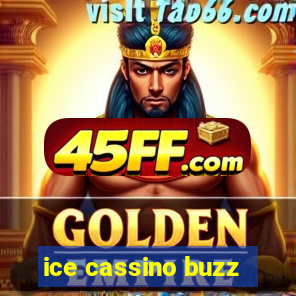 ice cassino buzz